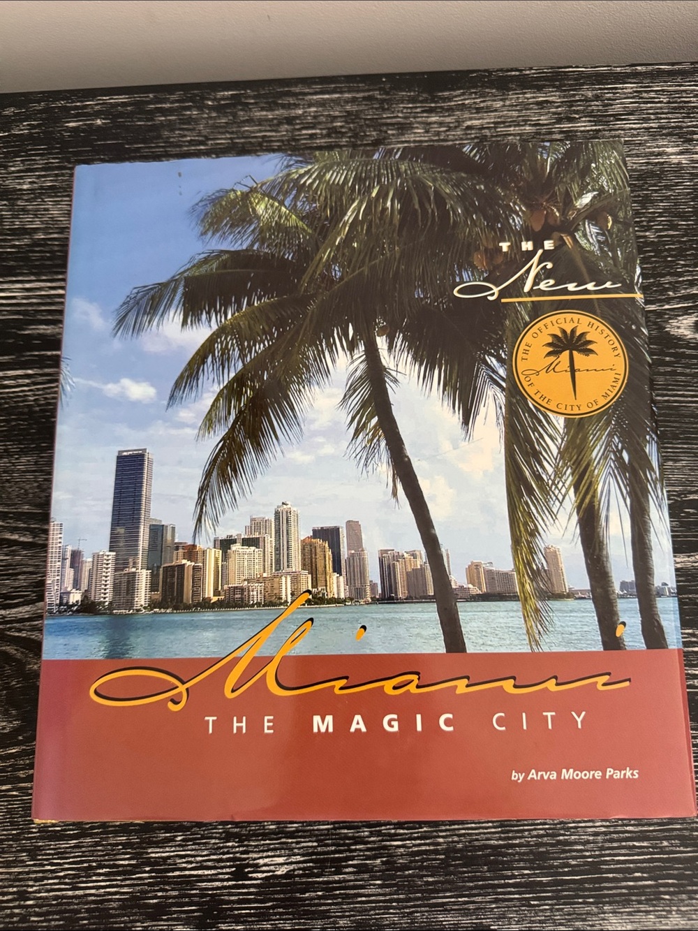 Miami The Magic City, Official History of the City of Miami by Arva Moore Parks.